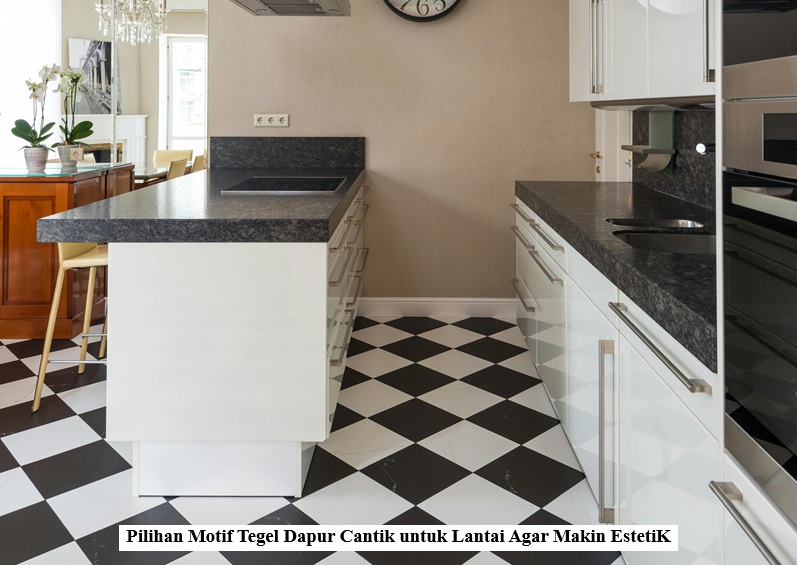 Pilihan Motif Tegel Dapur Cantik untuk Lantai Agar Makin Estetik